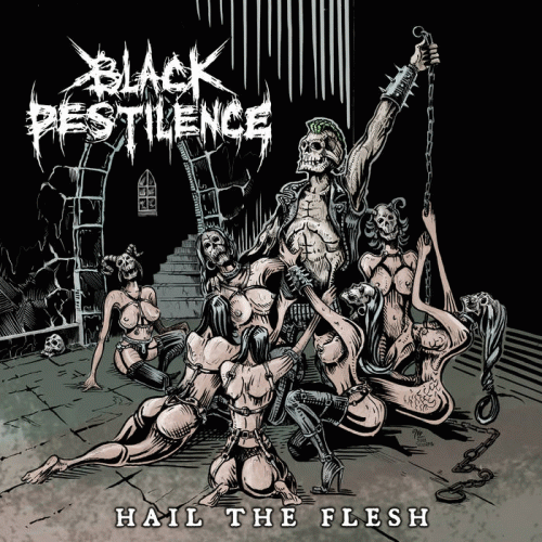 Black Pestilence : Hail the Flesh Black Pestilence : Hail the Flesh